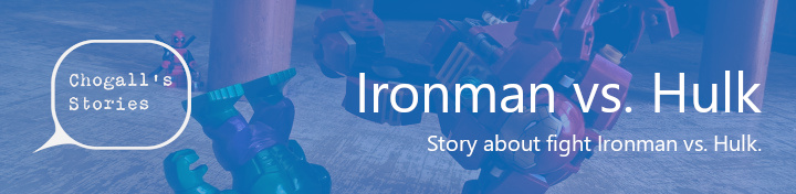 Chogall's Stories - Ironman vs Hulk 01
